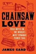 Cover: Chainsaw Love - Wisconsin Historical Society Press