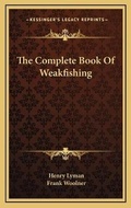Cover: The Complete Book Of Weakfishing - Kessinger Publishing