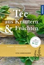Cover: Tee aus Kräutern und Früchten - Kosmos