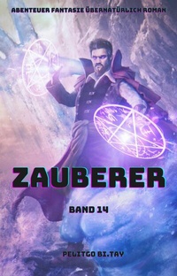 Abbildung von: Zauberer:Abenteuer Fantasie übernatürlich Roman(Band 14) - neobooks