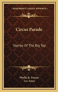 Enlarge image Cover: Circus Parade - Kessinger Publishing