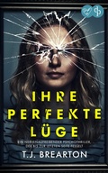 Cover: Ihre perfekte L&uuml;ge | Ein nervenaufreibender Psychothriller - dp DIGITAL PUBLISHERS GmbH