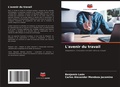 Cover: L'avenir du travail - Editions Notre Savoir