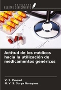 Cover: Actitud de los m&eacute;dicos hacia la utilizaci&oacute;n de medicamentos gen&eacute;ricos - Ediciones Nuestro Conocimiento