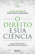 Cover: O Direito e sua Ci&ecirc;ncia: Uma Introdu&ccedil;&atilde;o &agrave; Epistemologia Jur&iacute;dica - 4&ordf; Ed - 2025 - Editora Foco