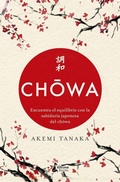 Cover: Chowa: Encuentra El Equilibro Con La Sabiduria Japonesa del Chowa - Kitsune Books