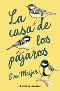 Cover: La casa de los p&aacute;jaros - &Aacute;tico de los Libros