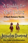 Cover: A Daddy for Her Twins: A Ranch Romance Novella - Jacqueline Diamond