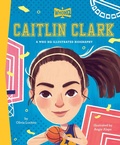 Cover: Caitlin Clark: A Who HQ Illustrated Biography - Penguin Workshop