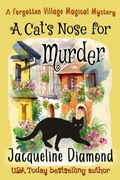 Cover: A Cat's Nose for Murder (Forgotten Village Magical Mysteries, #2) - Jacqueline Diamond