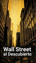 Cover: Wall Street al Descubierto: Secretos que Necesitas Saber - William Rose