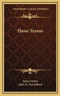 Cover: Those Texans - Kessinger Publishing