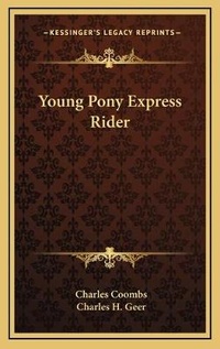 Enlarge image Cover: Young Pony Express Rider - Kessinger Publishing