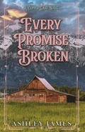 Cover: Every Promise Broken - Ashley James