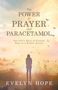 Cover: The Power of Prayer and Paracetamol - WestBow Press