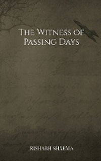 Enlarge image Cover: The Witness of Passing Days - Notion Press