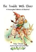 Cover: The Trouble With Elmer - Patricia Cresalia