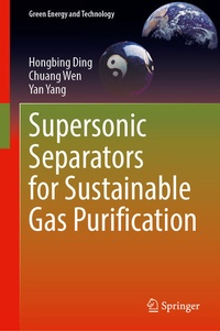 Enlarge image Cover: Supersonic Separators for Sustainable Gas Purification - Springer