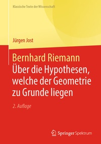 Abbildung von: Bernhard Riemann Über die Hypothesen, welche der Geometrie zu Grunde liegen - Springer Spektrum