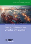 Cover: Internationale Wirtschaft verstehen und gestalten - Wochenschau Verlag