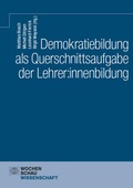Cover: Demokratiebildung als Querschnittsaufgabe der Lehrer:innenbildung - Wochenschau Verlag