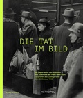Cover: Die Tat im Bild - Metropol-Verlag
