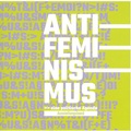 Cover: Antifeminismus - NS-Dokumentationszentrum der Stadt K&ouml;ln
