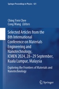 Cover: Selected Articles from the 8th International Conference on Materials Engineering and Nanotechnology, ICMEN 2024, 28-29 September, Kuala Lumpur, Malaysia - Springer Nature Switzerland AG
