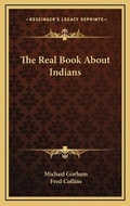 Cover: The Real Book About Indians - Kessinger Publishing