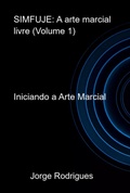 Cover: Simfuje: A Arte Marcial Livre (volume 1) - Clube de Autores
