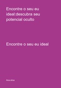 Cover: Encontre O Seu Eu Ideal:descubra Seu Potencial Oculto - Clube de Autores