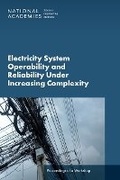 Cover: Electricity System Operability and Reliability Under Increasing Complexity - National Academies Press