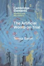 Cover: The Artificial Womb on Trial - Cambridge University Press