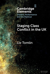 Enlarge image Cover: Staging Class Conflict in the UK - Cambridge University Press