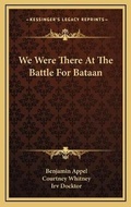 Cover: We Were There At The Battle For Bataan - Kessinger Publishing