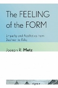 Cover: The Feeling of the Form - Cornell University Press and Cornell University Library