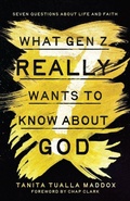 Cover: What Gen Z Really Wants to Know About God - Inter-Varsity Press,US