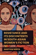 Cover: Resistance and its Discontents in South Asian Women's Fiction - Manchester University Press