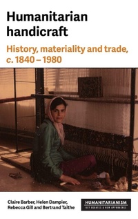 Enlarge image Cover: Humanitarian Handicraft - Manchester University Press