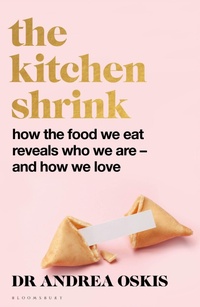 Abbildung von: Kitchen Shrink: How the food we eat is the key to how we love - Bloomsbury eBooks UK