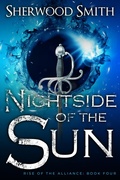 Cover: Rise of the Alliance IV: Nightside of the Sun (Rise of the Alliance II: The Blood Mage Texts, #3) - Book View Cafe