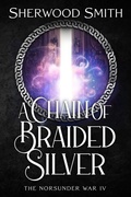 Cover: The Norsunder War IV: A Chain of Braided Silver - Book View Cafe