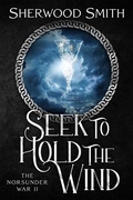 Cover: The Norsunder War II: Seek to Hold the Wind - Book View Cafe
