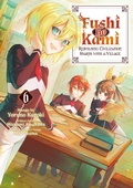 Cover: Fushi no Kami: Rebuilding Civilization Starts With a Village (Manga) Volume 6 - J-Novel Club