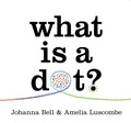 Cover: What is a Dot? - Thames and Hudson (Australia) Pty Ltd