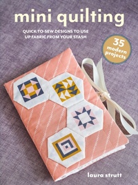 Enlarge image Cover: Mini Quilting: 35 modern projects - CICO Books