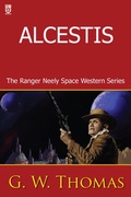 Cover: Alcestis (Ranger Neely, #2) - G. W. Thomas