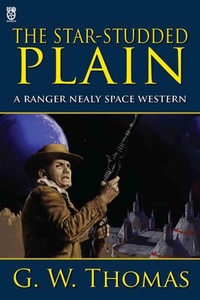Enlarge image Cover: The Star-Studded Plain (Ranger Neely, #1) - G. W. Thomas