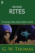 Cover: Salvage Rites (Ranger Neely, #4) - G. W. Thomas