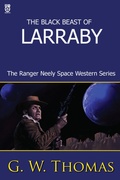 Cover: Black Beast of Larraby (Ranger Neely, #3) - G. W. Thomas